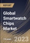 Global Smartwatch Chips Market Size, Share & Industry Trends Analysis Report By Application, By Type, By Regional Outlook and Forecast, 2022-2028 - Product Image