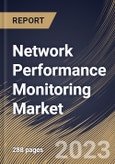Network Performance Monitoring Market Size, Share & Industry Trends Analysis Report By End User, By Enterprise Size, By Component, By Regional Outlook and Forecast, 2022-2028- Product Image