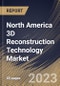 North America 3D Reconstruction Technology Market Size, Share & Industry Trends Analysis Report By Component, By Type, By Deployment Mode, By Organization Size, By Vertical, By Country and Growth Forecast, 2022-2028 - Product Thumbnail Image