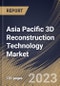 Asia Pacific 3D Reconstruction Technology Market Size, Share & Industry Trends Analysis Report By Component, By Type, By Deployment Mode, By Organization Size, By Vertical, By Country and Growth Forecast, 2022-2028 - Product Thumbnail Image