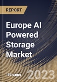 Europe AI Powered Storage Market Size, Share & Industry Trends Analysis Report By Component, By Storage Architecture, By Storage System, By Storage Medium, By End User, By Country and Growth Forecast, 2022-2028- Product Image