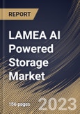 LAMEA AI Powered Storage Market Size, Share & Industry Trends Analysis Report By Component, By Storage Architecture, By Storage System, By Storage Medium, By End User, By Country and Growth Forecast, 2022-2028- Product Image