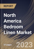 North America Bedroom Linen Market Size, Share & Industry Trends Analysis Report By Distribution Channel, By Application, By Product, By Country and Growth Forecast, 2022-2028- Product Image