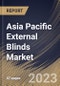 Asia Pacific External Blinds Market Size, Share & Industry Trends Analysis Report By Operating System, By Material, By Installation, By Application, By Product, By Country and Growth Forecast, 2022-2028 - Product Thumbnail Image