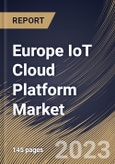Europe IoT Cloud Platform Market Size, Share & Industry Trends Analysis Report By Application, By Organization Size, By Offering (Platform and Services), By Deployment Type, By Country and Growth Forecast, 2022-2028- Product Image