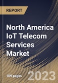 North America IoT Telecom Services Market Size, Share & Industry Trends Analysis Report By Network Management Solution, By Type, By Connectivity, By Application, By Country and Growth Forecast, 2022-2028- Product Image