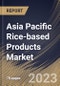 Asia Pacific Rice-based Products Market Size, Share & Industry Trends Analysis Report By Distribution Channel, By Type, By Product, By Country and Growth Forecast, 2022-2028 - Product Thumbnail Image