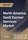 North America SaaS Escrow Services Market Size, Share & Industry Trends Analysis Report By Cloud Type, By Type, By Enterprise Size, By Vertical, By Country and Growth Forecast, 2022-2028- Product Image
