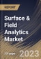 Surface & Field Analytics Market Size, Share & Industry Trends Analysis Report By Component, By Vertical, By Organization size, By Deployment Mode, By Regional Outlook and Forecast, 2022-2028 - Product Thumbnail Image