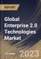 Global Enterprise 2.0 Technologies Market Size, Share & Industry Trends Analysis Report By Vertical, By Enterprise Size, By Platforms, By Regional Outlook and Forecast, 2022-2028 - Product Thumbnail Image