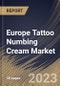 Europe Tattoo Numbing Cream Market Size, Share & Industry Trends Analysis Report By Application, By End Use, By Distribution Channel, By Country and Growth Forecast, 2022-2028 - Product Thumbnail Image