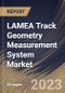 LAMEA Track Geometry Measurement System Market Size, Share & Industry Trends Analysis Report By Component, By Operation, By Railway Type, By Country and Growth Forecast, 2022-2028 - Product Thumbnail Image