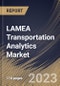 LAMEA Transportation Analytics Market Size, Share & Industry Trends Analysis Report By Application, By Deployment Mode, By Type, By Component, By Mode of Transport, By Country and Growth Forecast, 2022-2028 - Product Thumbnail Image