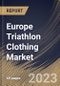Europe Triathlon Clothing Market Size, Share & Industry Trends Analysis Report By Application, By Distribution Channel, By Type, By Country and Growth Forecast, 2022-2028 - Product Thumbnail Image