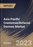 Asia Pacific Craniomaxillofacial Devices Market Size, Share & Industry Trends Analysis Report By Material, By Application, By Product, By Country and Growth Forecast, 2022-2028- Product Image