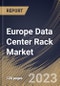 Europe Data Center Rack Market Size, Share & Industry Trends Analysis Report By Component, By Rack Height, By Rack Type, By Data Center Size, By Vertical, By Country and Growth Forecast, 2022-2028 - Product Thumbnail Image