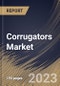 Corrugators Market Size, Share & Industry Trends Analysis Report By Type, By Production Capacity, By End User, By Regional Outlook and Forecast, 2022-2028 - Product Thumbnail Image