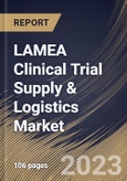 LAMEA Clinical Trial Supply & Logistics Market Size, Share & Industry Trends Analysis Report By End-user, By Therapeutic Area, By Phase, By Service, By Country and Growth Forecast, 2022-2028- Product Image