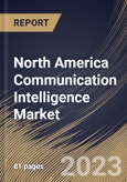 North America Communication Intelligence Market Size, Share & Industry Trends Analysis Report By Mobility, By Platform, By Country and Growth Forecast, 2022-2028- Product Image