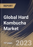 Global Hard Kombucha Market Size, Share & Industry Trends Analysis Report By Category, By Product Type, By Distribution Channel, By Regional Outlook and Forecast, 2022-2028- Product Image