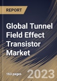 Global Tunnel Field Effect Transistor Market Size, Share & Industry Trends Analysis Report By End User, By Product Type, By Regional Outlook and Forecast, 2022-2028- Product Image