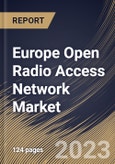 Europe Open Radio Access Network Market Size, Share & Industry Trends Analysis Report By Type, By Frequency, By Component, By Access, By Radio Interface, By Country and Growth Forecast, 2022-2028- Product Image