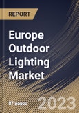 Europe Outdoor Lighting Market Size, Share & Industry Trends Analysis Report By Distribution Channel, By Application, By Source, By Country and Growth Forecast, 2022-2028- Product Image