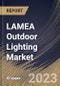 LAMEA Outdoor Lighting Market Size, Share & Industry Trends Analysis Report By Distribution Channel, By Application, By Source, By Country and Growth Forecast, 2022-2028 - Product Thumbnail Image