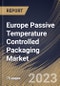 Europe Passive Temperature Controlled Packaging Market Size, Share & Industry Trends Analysis Report By Product Type, By Business, By End Use, By Country and Growth Forecast, 2022-2028 - Product Image