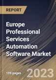 Europe Professional Services Automation Software Market Size, Share & Industry Trends Analysis Report By Application, By Deployment, By Enterprise Size, By Solutions, By Country and Growth Forecast, 2022-2028- Product Image