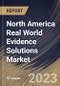 North America Real World Evidence Solutions Market Size, Share & Industry Trends Analysis Report By Component, By Therapeutic Area, By End-user, By Application, By Country and Growth Forecast, 2022-2028 - Product Thumbnail Image