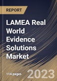 LAMEA Real World Evidence Solutions Market Size, Share & Industry Trends Analysis Report By Component, By Therapeutic Area, By End-user, By Application, By Country and Growth Forecast, 2022-2028- Product Image
