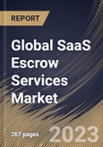 Global SaaS Escrow Services Market Size, Share & Industry Trends Analysis Report By Cloud Type, By Type, By Enterprise Size, By Vertical, By Regional Outlook and Forecast, 2022-2028- Product Image