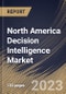 North America Decision Intelligence Market Size, Share & Industry Trends Analysis Report By Deployment, By Component, By Platform Type, By Organization Size, By Vertical, By Country and Growth Forecast, 2022-2028 - Product Thumbnail Image