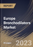 Europe Bronchodilators Market Size, Share & Industry Trends Analysis Report By Drug Class, By Route of Administration, By Disease (Asthma, Chronic Obstructive Pulmonary Disease, and Others), By Country and Growth Forecast, 2022-2028- Product Image