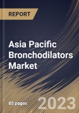 Asia Pacific Bronchodilators Market Size, Share & Industry Trends Analysis Report By Drug Class, By Route of Administration, By Disease (Asthma, Chronic Obstructive Pulmonary Disease, and Others), By Country and Growth Forecast, 2022-2028- Product Image