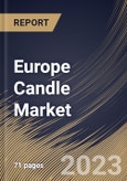 Europe Candle Market Size, Share & Industry Trends Analysis Report By Product, By Distribution Channel, By Wax Type, By Country and Growth Forecast, 2022-2028- Product Image