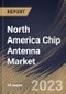 North America Chip Antenna Market Size, Share & Industry Trends Analysis Report By Type, By Application, By End User, By Country and Growth Forecast, 2022-2028 - Product Thumbnail Image