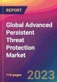 Global Advanced Persistent Threat Protection Market Size, Market Share, Application Analysis, Regional Outlook, Growth Trends, Key Players, Competitive Strategies and Forecasts; 2023 to 2031- Product Image