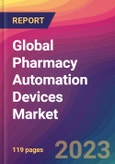 Global Pharmacy Automation Devices Market Size, Market Share, Application Analysis, Regional Outlook, Growth Trends, Key Players, Competitive Strategies and Forecasts; 2023 to 2031- Product Image