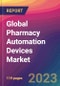 Global Pharmacy Automation Devices Market Size, Market Share, Application Analysis, Regional Outlook, Growth Trends, Key Players, Competitive Strategies and Forecasts; 2023 to 2031 - Product Image