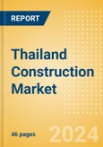 Thailand Construction Market Size, Trends, and Forecasts by Sector - Commercial, Industrial, Infrastructure, Energy and Utilities, Institutional and Residential Market Analysis, 2024-2028- Product Image
