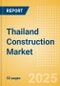 Thailand Construction Market Size, Trends, and Forecasts by Sector - Commercial, Industrial, Infrastructure, Energy and Utilities, Institutional and Residential Market Analysis, 2024-2028 - Product Image