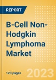 B-Cell Non-Hodgkin Lymphoma (NHL) Marketed and Pipeline Drugs Assessment, Clinical Trials and Competitive Landscape- Product Image