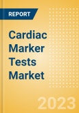 Cardiac Marker Tests Market Size by Segments, Share, Regulatory, Reimbursement and Forecast to 2033- Product Image