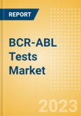 BCR-ABL Tests Market Size by Segments, Share, Regulatory, Reimbursement, and Forecast to 2033- Product Image
