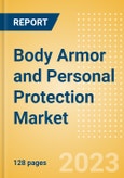 Body Armor and Personal Protection Market Size, Share, Trends and Analysis by Region, Type (Hard Armor, Soft Armor, Protective Clothing, Protective Headgear, Boots), User (Defence, Homeland Security) and Segment Forecast 2022-2031- Product Image