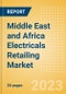 Middle East and Africa (MEA) Electricals Retailing Market Size, Category Analytics, Competitive Landscape and Forecast, 2021-2026 - Product Thumbnail Image
