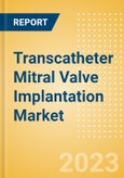 Transcatheter Mitral Valve Implantation Market Size (Value, Volume, ASP) by Segments, Share, Trend and SWOT Analysis, Regulatory and Reimbursement Landscape, Procedures, and Forecast to 2033- Product Image