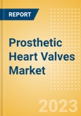 Prosthetic Heart Valves Market Size by Segments, Share, Regulatory, Reimbursement, Procedures and Forecast to 2033- Product Image